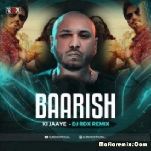 Baarish Ki Jaaye (Official Mix) - DJ RDX