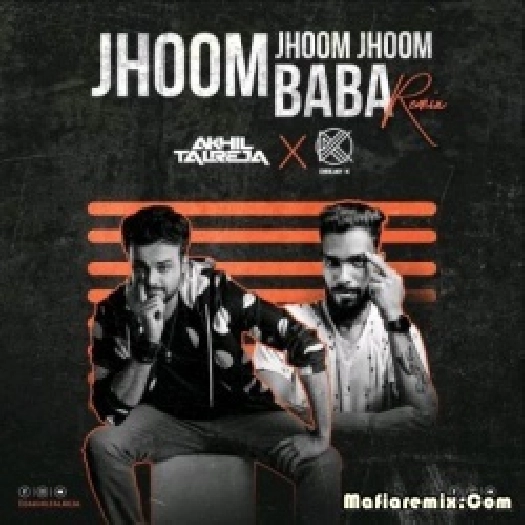 Jhoom Jhoom Jhoom Baba (Remix) - Dj Akhil Talreja x Deejay K