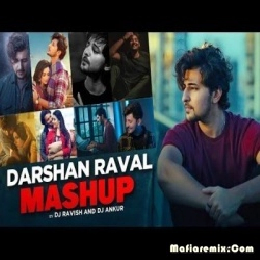 Darshan Raval Mashup 2k21 - DJ Ravish x DJ Ankur
