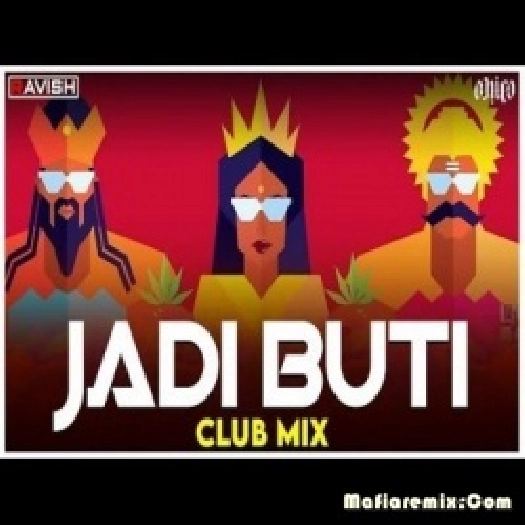 Jadi Buti - Major Lazer Ft. Nucleya x Rashmeet Kaur (Club Mix) - DJ Ravish x DJ Chico