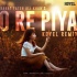 O Re Piya (Remix) - DJ Koyel