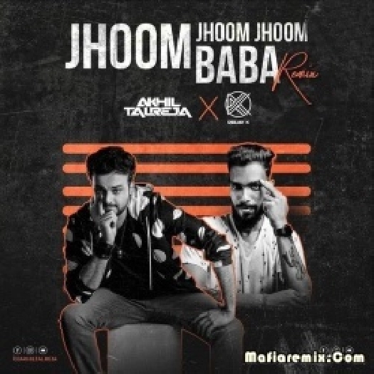 Jhoom Jhoom Jhoom Baba (Remix) - DJ Akhil Talreja x DJ K