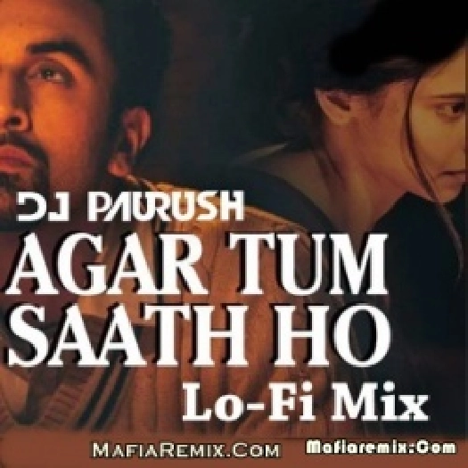 Agar Tum Saath Ho (Lo-Fi Mix) - DJ Paurush