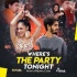 Where's The Party Tonight (Remix) - DJ Donnaa x DJ Vishal