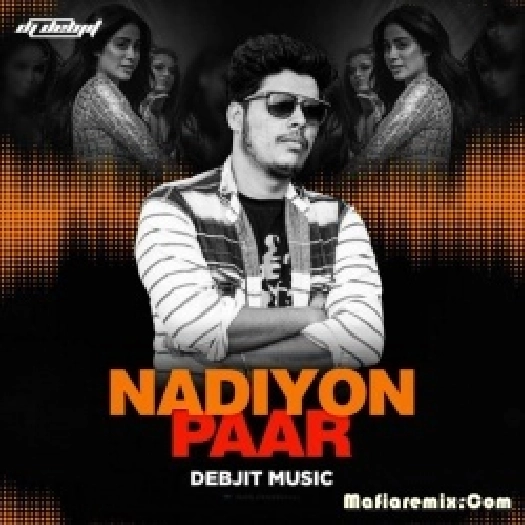 Nadiyon Paar - Debjit Music