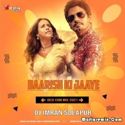 Baarish Ki Jaaye - Desi EDM Mix 2021 - DJ Imran Solapur