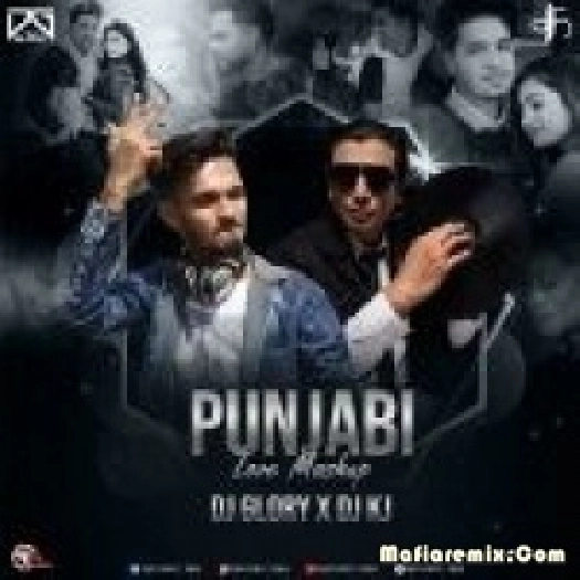Punjabi Love Mashup - Dj Glory X Dj KJ