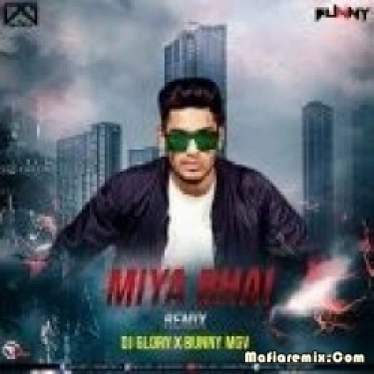 Miya Bhai (Remix) - Dj Glory X Bunny MGV