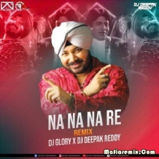 Na Na Na Re (Remix) - Dj Glory X Dj Deepak Reddy
