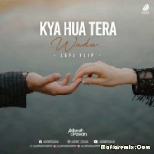Kya Hua Tera Wada (Lofi Flip) - Ashmit Chavan
