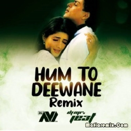 Hum To Deewane (Remix) Dj Avi x Mr.JE3T