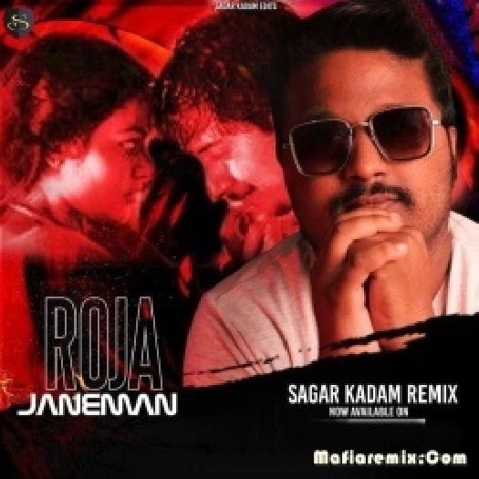Roja Jaaneman (Remix) - Sagar Kadam
