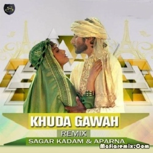 Khuda Gawah Remix - Sagar Kadam x Dj Aparna