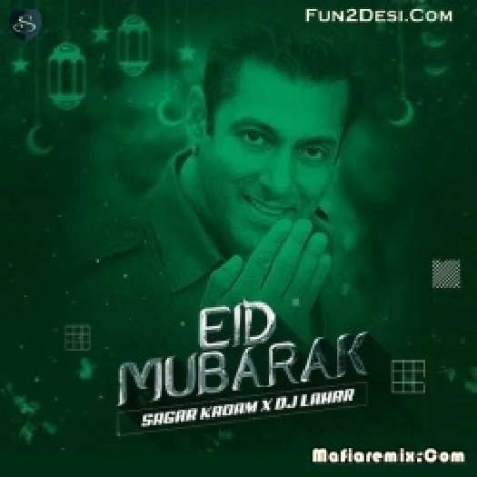 Eid Mubarak (Remix) - Sagar Kadam x Dj Lahar
