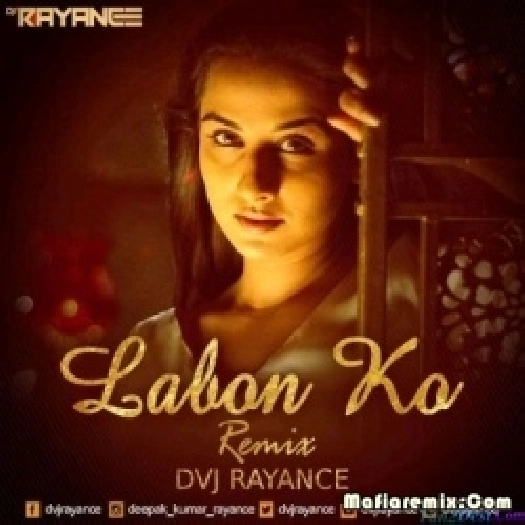 Labon Ko (Remix) - Dvj Rayance