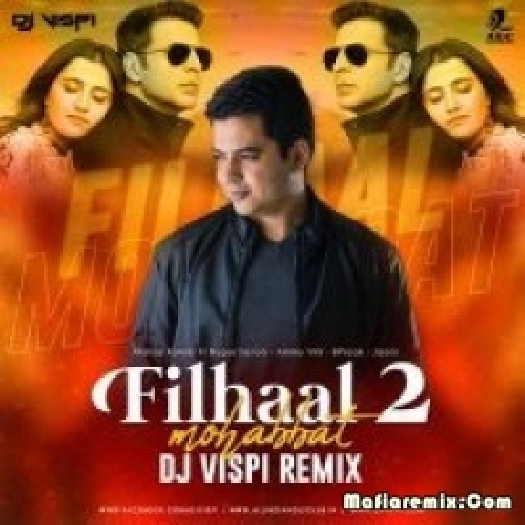 Filhaal 2 Mohabbat (Remix) - DJ Vispi