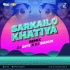 Sarkailo Khatiya (Remix) - DJ Dits X DJ Barun