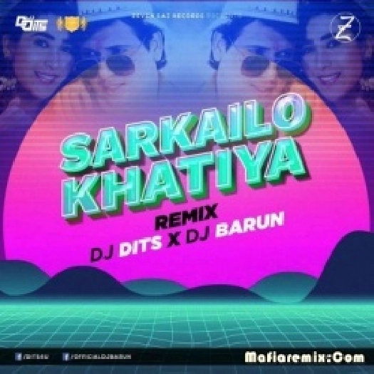Sarkailo Khatiya (Remix) - DJ Dits X DJ Barun