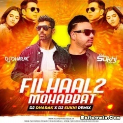 Filhaal 2 Mohabbat (Remix) - DJ Dharak X DJ Sukhi