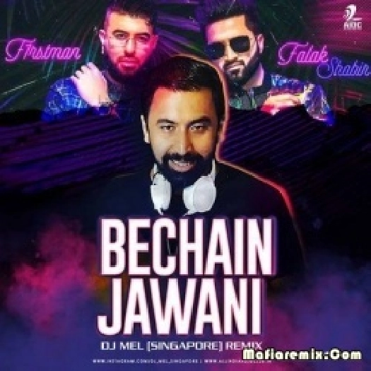Bechain Jawani (Remix) - DJ Mel Singapore