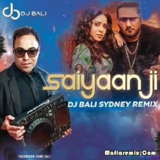 Saiyaan Ji - Yo Yo Honey Singh (Remix) Dj Bali Sydney