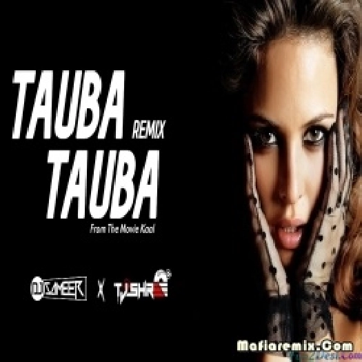Tauba Tauba - Remix - DJ Sameer x Dj Tjshree Remix