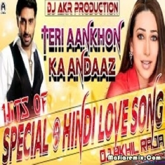 Teri Aankhon Ka Andaaz Kehta Hai Remix by Dj Akhil