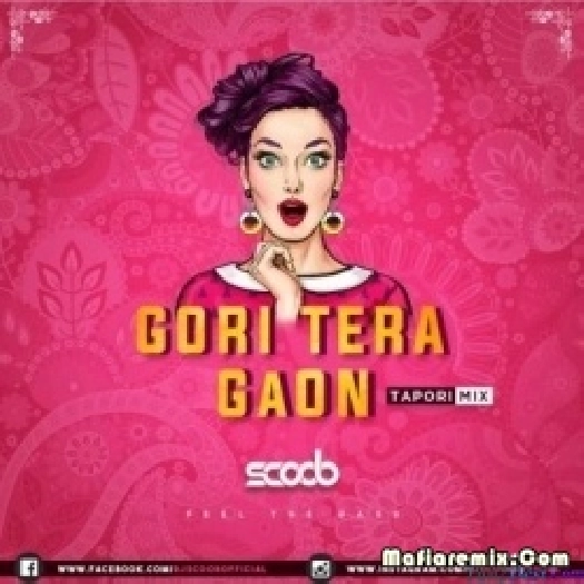 Gori Tera Gaon (Tapori Mix) - DJ Scoob