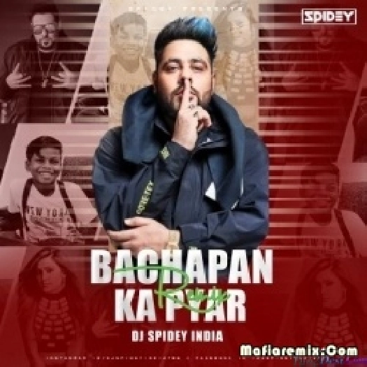 Bachpan Ka Pyar (Remix) - Dj Spidey India