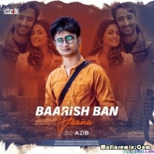 Baarish Ban Jaana (Remix) - DJ Azib