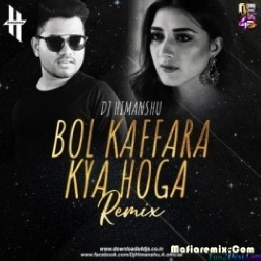Bol Kaffara Kya Hoga (Remix) - DJ Himanshu