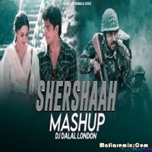Shershaah (Mashup) Remix by DJ Dalal London