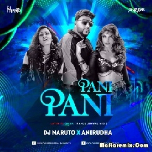 Pani Pani - Latin Moomba (Rahul JInwal Mix x DJ Naruto X Anirudha)