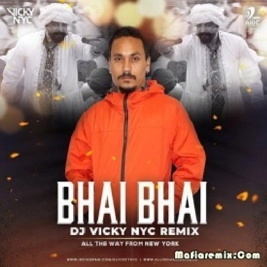 BHAI BHAI - BHUJ (REMIX) - DJ VICKY NYC