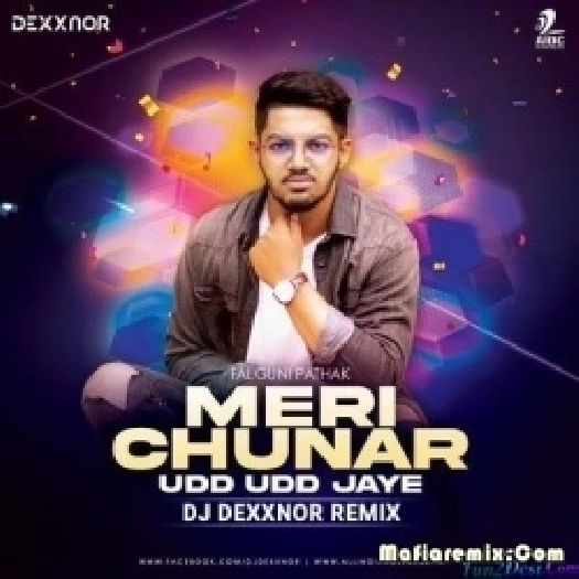 Meri Chunar - Falguni Pathak (Remix) - DJ Dexxnor