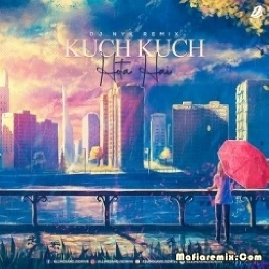 Kuch Kuch Hota Hai (Remix) - DJ Nyk