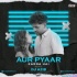 Aur Pyaar Karna Hai (Remix) - DJ Azib