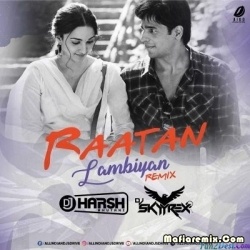 Raatan Lambiyan (Remix) - DJ Harsh Bhutani x DJ Skyyrex