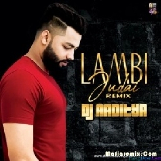 Lambi Judai (Remix) - DJ Aditya