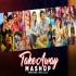 Takeaway Mashup - Visual Galaxy - Love Mashup 2021