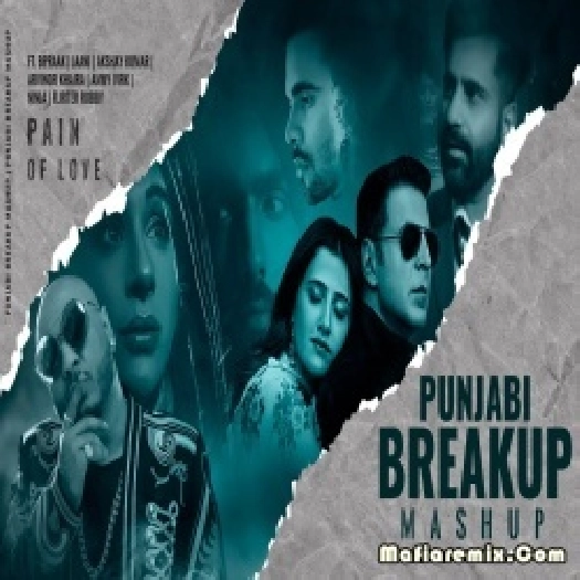 Punjabi Breakup Mashup 2021 - HS Visual x Papul