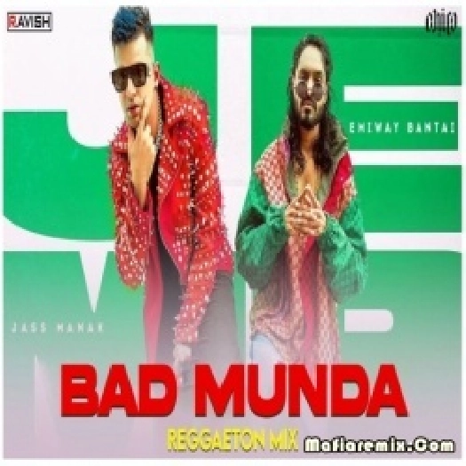 Bad Munda Reggaeton Mix - DJ Ravish x DJ Chico
