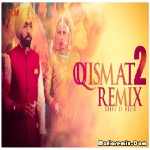 Qismat 2 Remix