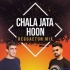 Chala Jata Hoon (Reggaeton Mix) - Whosane x DJ Reme