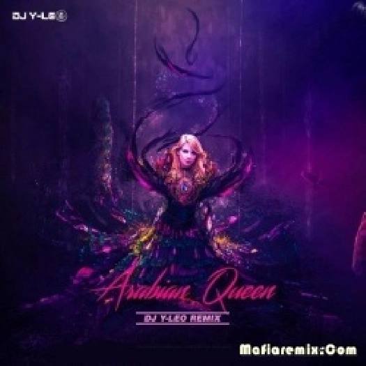 Arabian Queen (Remix) - DJ Y-Leo
