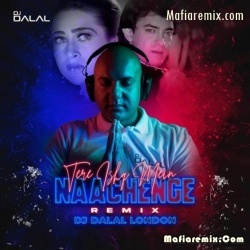 Tere Ishq Mein Naachenge (Remix) - DJ Dalal London