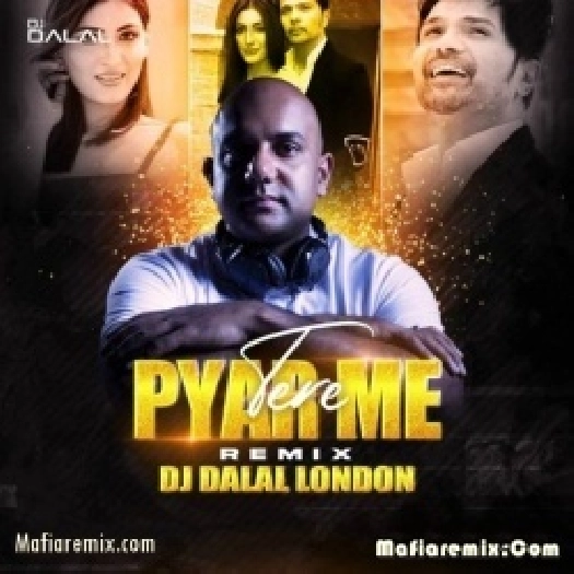Tere Pyar Mein - Himesh Reshmiya (Remix) - DJ Dalal London