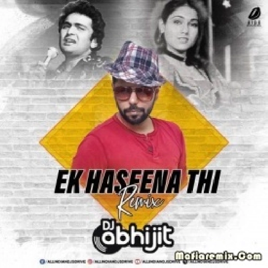Ek Haseena Thi (Remix) - DJ Abhijit