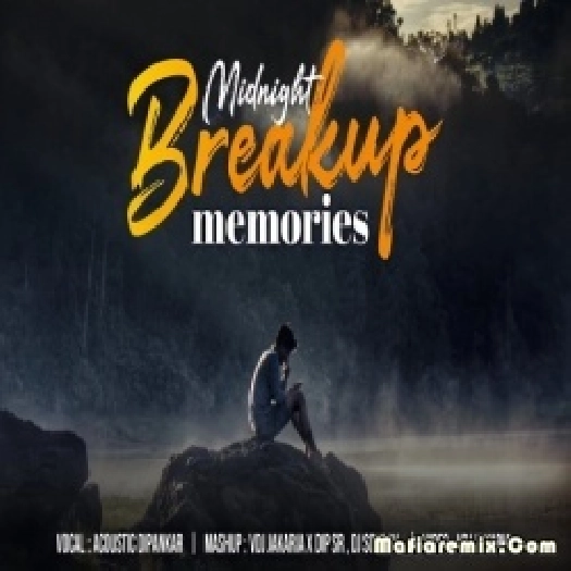 Midnight Breakup Memories Mashup - VDj Jakaria x Dip SR x Dj Sourav