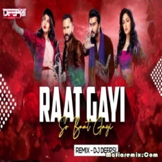 Raat Gayi So Baat Gayi (Remix) DJ Deepsi
